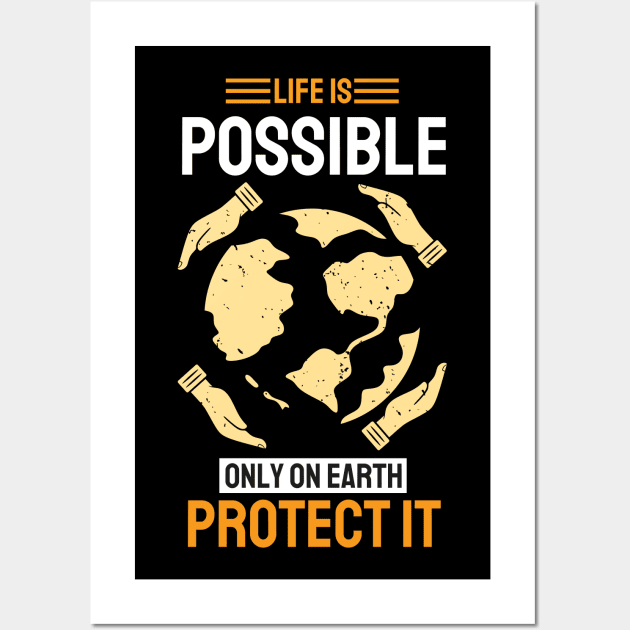 Life is Possible Only On Earth Protect It Wall Art by MZeeDesigns